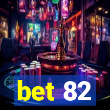 bet 82